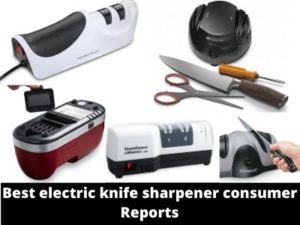 Best electric knife sharpener consumer reports