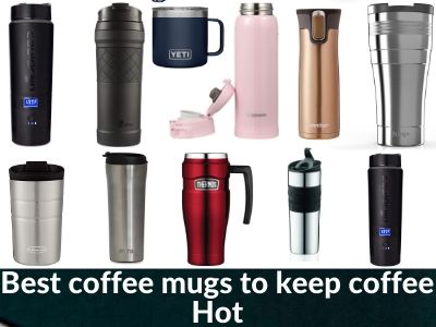 Best coffee mugs to keep coffee hot