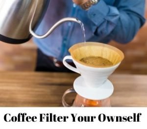 Coffee Filter Your Ownself