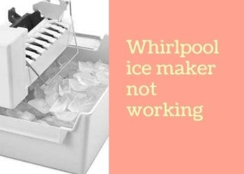 Whirlpool Ice Maker Not Working