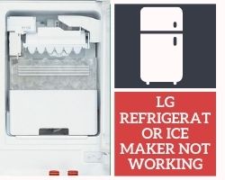Lg Refrigerator Ice Maker Not Working